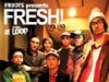 FROOTS presents FRESH!